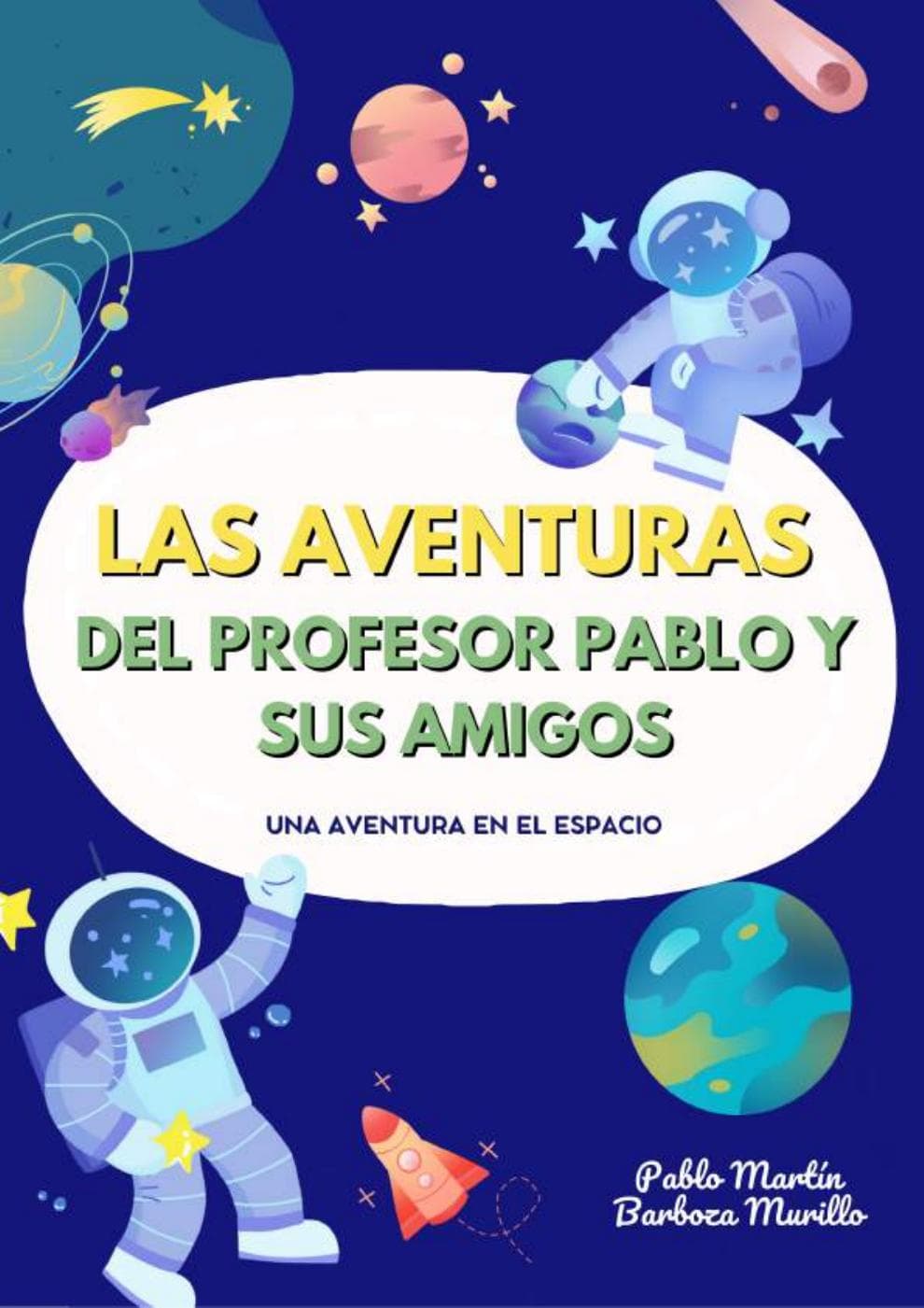 Carátula del libro: Las Aventuras del Profesor Pablo y sus Amigos: Aventuras del Espacio de la Academia José Sabogal